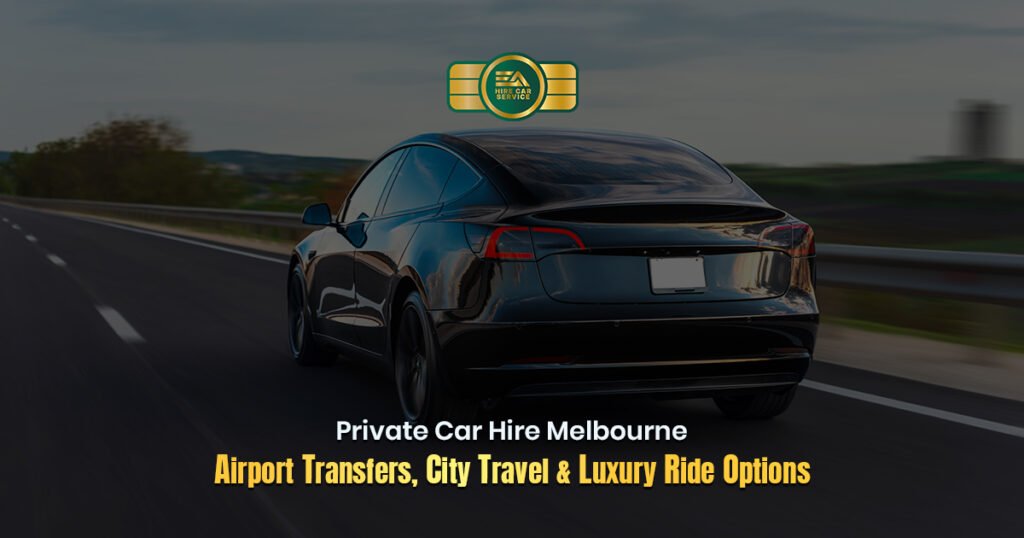 Private Car Hire Melbourne